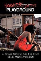 Hookers in the Playground: A Newark Mother's Cry for Peace 1434340864 Book Cover