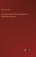 Lecciones sobre la historia del gobierno y legislacion de España 3368032992 Book Cover