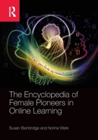 The Encyclopedia of Female Pioneers in Online Learning 103222343X Book Cover