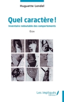 Quel caractère !: Inventaire redoutable des comportements 2385416107 Book Cover