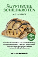 ÄGYPTISCHE SCHILDKRÖTEN ALS HAUSTIER: Das Ultimative Handbuch Zur Schildkrötenhaltung: Expertenratschläge Zur Fütterung, Unterbringung, Zucht Und ... Und Empfindlichen Art (German Edition) B0DV4V7KSN Book Cover