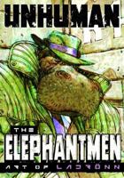 Unhuman: The Elephantmen - The Art Of Ladronn 1582408823 Book Cover