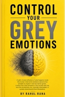 CONTROL YOUR GREY EMOTIONS B0H1B9BMR3 Book Cover