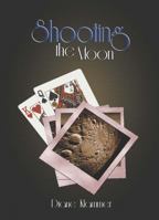 Shooting the Moon 0980165059 Book Cover