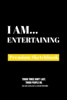I Am Entertaining: Premium Blank Sketchbook 169047324X Book Cover