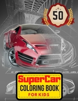 SuperCar Coloring Book: BIG Colouring Books Gift for Boys & Kids Super Sport Cars Corvette Lamborghini Bugatti Porsche Muscle Car Race Auto and More! B08FV1V2C3 Book Cover