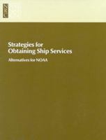 Strategies for Obtaining Ship Services: Alternatives for Noaa 0309078164 Book Cover