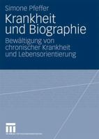 Krankheit Und Biographie: Bewaltigung Von Chronischer Krankheit Und Lebensorientierung 3531169505 Book Cover