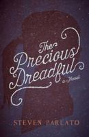 The Precious Dreadful: A Novel 1507202776 Book Cover
