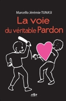 La voie du véritable pardon (French Edition) 2957786028 Book Cover