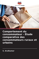 Comportement du consommateur - Étude comparative des consommateurs ruraux et urbains 6207327357 Book Cover