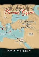 Phoenix Quest: The Medallions, the Ring and the Feather 1462881807 Book Cover