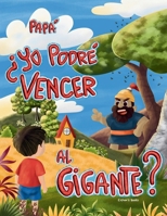 Papá, ¿Yo podré vencer al gigante? (Spanish Edition) B0FGXSJJ28 Book Cover