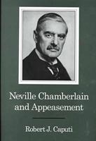 Neville Chamberlain and Appeasement 1575910276 Book Cover