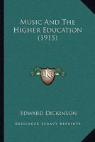 Music and the Higher Education 1103440802 Book Cover