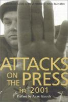 Attacks on the Press in 2001: A Worldwide Survey by the Committee to Protect Journalists (Attacks on the Press) 0944823211 Book Cover