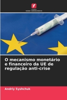 O mecanismo monetário e financeiro da UE de regulação anti-crise 6205686317 Book Cover