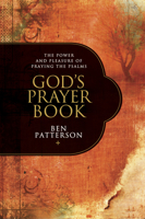 God's Prayer Book: The Power and Pleasure of Praying the Psalms 1414316658 Book Cover