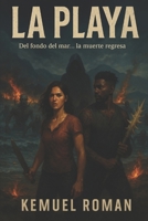 La Playa: Del fondo del mar la muerte regresa (Spanish Edition) B0FCCF3NY8 Book Cover
