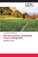 Asi Nos Vemos: Juventud Rural y Fotografia 365905612X Book Cover