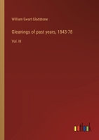 Gleanings of past years, 1843-78: Vol. III 3368633708 Book Cover
