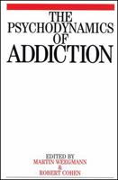 The Psychodynamics of Addiction 1861563353 Book Cover