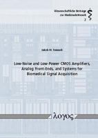 Low-Noise and Low-Power CMOS Amplifiers, Analog Front-Ends, and Systems for Biomedical Signal Acquisition 3832524819 Book Cover