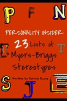 The Personality Files: 23 Lists of Myers-Briggs Stereotypes 1792941323 Book Cover