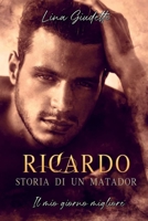 Ricardo, storia di un matador: (Il mio giorno migliore VOL. 3) B0BTRKMQ1R Book Cover