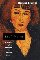 In Their Time: A History of Feminism in Western Society 1898830436 Book Cover