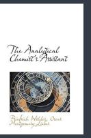 The Analytical Chemist's Assistant 0469759615 Book Cover