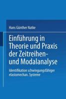 Einfuhrung in Theorie Und Praxis Der Zeitreihen- Und Modalanalyse: Identifikation Schwingungsfahiger Elastomechanischer Systeme 3322942678 Book Cover