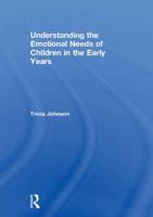 Understanding the Emotional Needs of Children in the Early Years 1138228842 Book Cover
