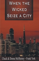 When the Wicked Seize a City 1563840243 Book Cover