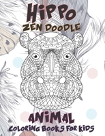 Zen Doodle Coloring Books for Kids - Animal - Hippo B09CKTQZH3 Book Cover