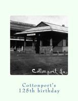 Cottonport's 125th Birthday 1888-2013 1494767805 Book Cover