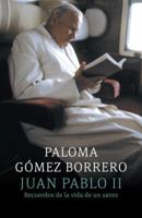 Juan Pablo II: recuerdos de la vida de un santo: (John Paul II: remebering the life of a saint) 0804171866 Book Cover