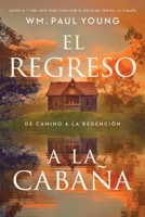 El regreso a la Cabaña (Return to the Shack): De camino a la redención (A Journey into Redemption) 1546016074 Book Cover