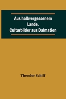 Aus halbvergessenem Lande. Culturbilder aus Dalmatien 9356788073 Book Cover