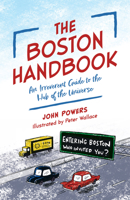 The Boston Handbook: A Guide to Everything Uniquely Bostonian 1493052276 Book Cover