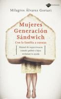 Mujeres generación sandwich: Con la familia a cuestas (Plataforma testimonio) 8496981398 Book Cover