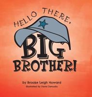 Hello There, Big Brother! 1525519549 Book Cover