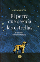 El Perro Que Seguía Las Estrellas 6076370904 Book Cover