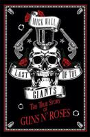 Last of the Giants: The True Story of Guns N’ Roses 1409167232 Book Cover
