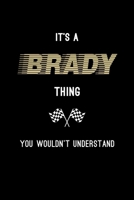 It's A Brady Thing, You Wouldn't Understand: Personalized Notebook Journal With Name Blank Lined Customized Diary Logbook Gifts 1709892676 Book Cover