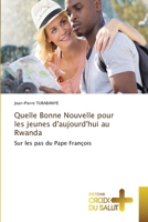 Quelle Bonne Nouvelle pour les jeunes d'aujourd'hui au Rwanda (French Edition) 6208863643 Book Cover