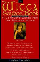 The Wicca Source Book: A Complete Guide for the Modern Witch 0806520272 Book Cover