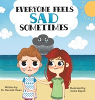 Everyone Feels Sad Sometimes 1955151342 Book Cover