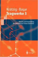 Tragwerke 3: Theorie und Anwendung der Methode der Finiten Elemente (Springer-Lehrbuch) 3540624406 Book Cover