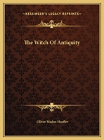 The Witch Of Antiquity 1428698787 Book Cover